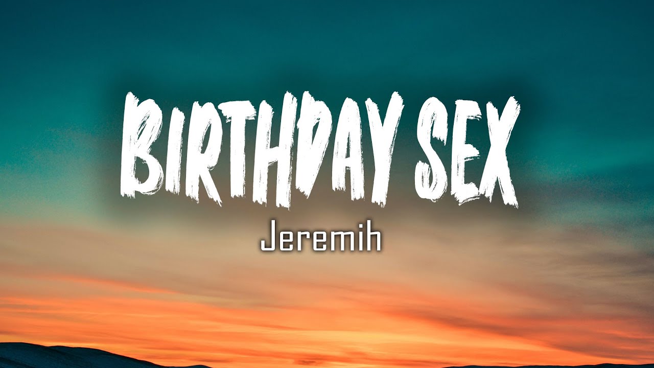 Jeremih Birthday Sex Lyrics Youtube