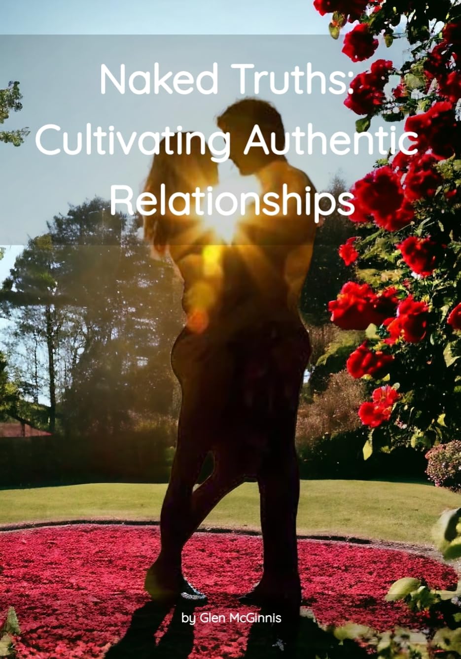 Naked Truths Cultivating Authentic Relationships Naked Truths Self Help Series Kindle Naked Truths Cultivating Authentic Relationships Naked Truths Self Help Series Kindle